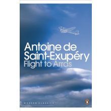 Flight to Arras - Antonie de Saint Exupery