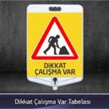 FM Trafik Dikkat Çalışma Var Tabelası