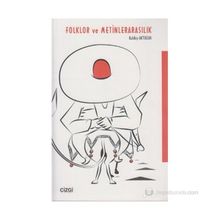 FOLKLOR VE METINLERARASILIK - KUBILAY AKTULUM