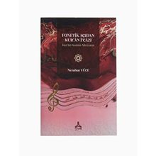 Fonetik Açıdan Kuran İ‘Cazı Kuran Sesinin Mu‘Cizesi - Nezahat Yüce
