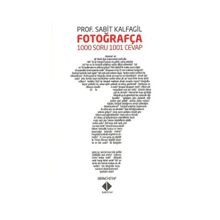 Fotoğrafça 1000 Soru 1001 Cevap - Sabit Kalfagil