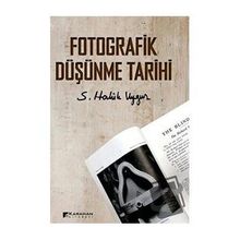 Fotografik Düşünme Tarihi S. Haluk Uygur