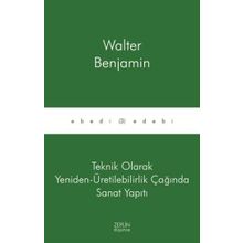 FOTOĞRAFIN KISA TARIHI TEKNIK ARAÇLARLA YENIDEN - ÜRETİM (ÇOĞALTMA) ÇAĞINDA SANAT ESERI - WALTER BENJAMIN