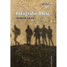 Fotoğrafın Ötesi - Dursun Çiçek