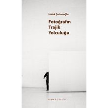 Fotoğrafın Trajik Yolculuğu Haluk Çobanoğlu