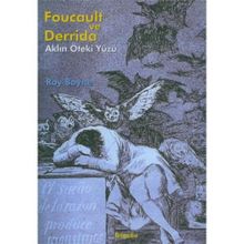 FOUCAULT VE DERRIDA AKLIN ÖTEKİ YÜZÜ - ROY BOYNE