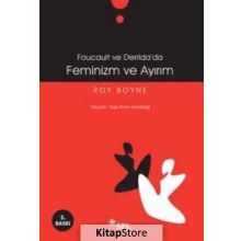 FOUCAULT VE DERRIDADA FEMINIZM VE AYIRIM - ROY BOYNE
