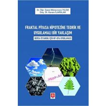 Fraktal Piyasa Hipotezine Teorik ve Uygulamalı Bir Yaklaşım Borsa İstanbul İçin Mf-Dfa Uygulaması Ekin Yayınevi
