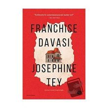 Franchise Davası - Josephine Tey