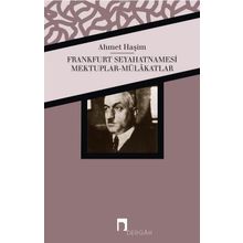 Frankfurt Seyahatnamesi Mektuplar Mülakatlar - Ahmet Haşim