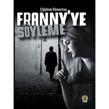 Franny'ye Söyleme - Çiğdem Dönertaş
