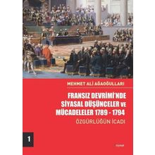 Fransız Devriminde Siyasal Düşünceler ve Mücadeleler 1789-1794 - Mehmet Ali Ağaoğulları