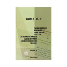 FRANSIZ DIPLOMATIK BELGELERINDE ERMENI OLAYLARI (1914-1918) CILT 5 - HASAN DILAN