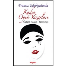 Fransız Edebiyatında Kadın Oyun Yazarları - Kolektif