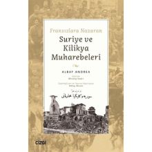 Fransızlara Nazaran Suriye ve Kilikya Muharebeleri - Albay Andrea