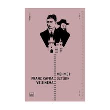 Franz Kafka Ve Sinema - Mehmet Öztürk