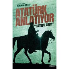 Frekans Kitap Atatürk Anlatıyor: “Hatıralarım”