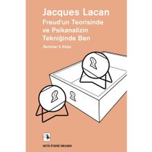 Freud’un Teorisinde ve Psikanalizin Tekniğinde Ben - Jacques Lacan