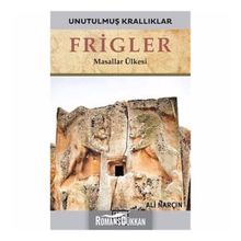 Frigler-Unutulmuş Krallıklar-Ali Narçın