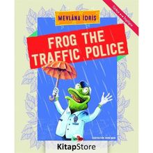 Frog The Traffic Police - Mevlana İdris