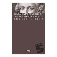 Fundamental Principles Of The Metaphysic Of Morals-Gece Kitaplığı