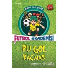 Futbol Akademisi Bu Gol Kaçmaz - Neşeli Bilgi Serisi 6.Kitap - Elhamra Yayınları