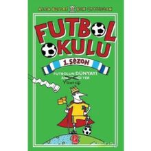 Futbol Okulu 1. Sezon: Futbolun Dünyayı Yönettiği Yer - Alex Bellos
