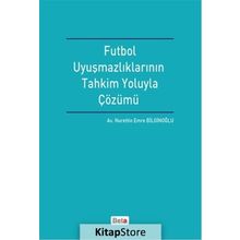 Futbol Uyuşmazlıklarının Tahkim Yoluyla Çözümü - Nurettin Emre Bilginoğlu