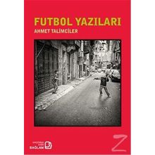 Futbol Yazıları - Ahmet Talimciler