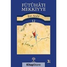 FÜTUHAT-I MEKKIYYE 12 - MUHYIDDIN İBN ARABI