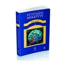 FÜTUHAT-I MEKKIYYE 3 - MUHYIDDIN İBN ARABI