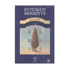 Fütuhat-ı Mekkiyye 4 - Muhyiddin İbni Arabi