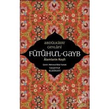 Fütuhul Gayb – Alemlerin Keşfi - Abdülkadir Geylani
