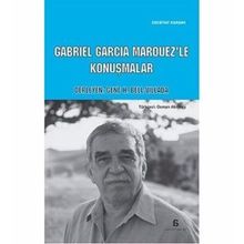 Gabriel Garcia Marquez - Konuşmalar