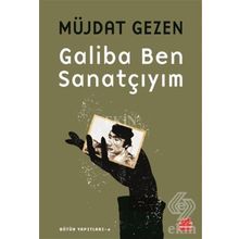 Galiba Ben Sanatçıyım - Müjdat Gezen