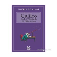 Galileo - Gözleri Yıldızlarda Bir Bilim Adamı - Thierry Delahaye