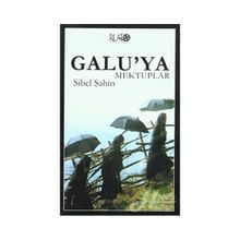 GALU´YA MEKTUPLAR - SIBEL ŞAHİN