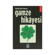 Gamze Hikayesi - Gönül Çakı Akveç