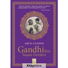 Gandhi'den Yaşam Dersleri - Arun Gandhi
