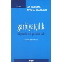 Garbiyatçılık Düşmanlarının Gözünden Batı - Avishai Margalit;Ian Bruma