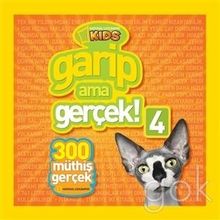 Garip Ama Gerçek! 4 - 300 Müthiş Gerçek - Kollektif