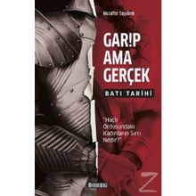 Garip Ama Gerçek - Batı Tarihi - Muzaffer Taşyürek