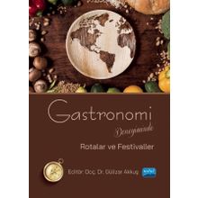 Gastronomi Deneyiminde Rotalar ve Festivaller Nobel Akademik Yayıncılık