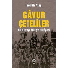Gavur Çeteliler - Semih Ateş