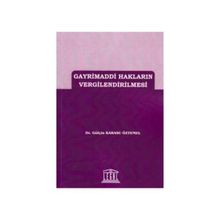 Gayrimaddi Hakların Vergilendirilmesi - Gülçin Karasu Öztemel