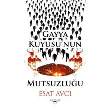 Gayya Kuyusu'nun Mutsuzluğu - Esat Avcı