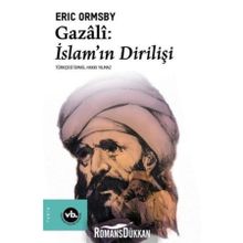 Gazali: İslam'ın Dirilişi - Eric Ormsby