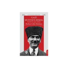 Gazi Mustafa Kemal Atatürk'ün Yaşam Öyküsü - Burhan Cahit Morkaya