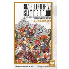 Gazi Sultanlar ve İslamın Sınırları / Ali Anooshahr / Ötüken Neşriyat
