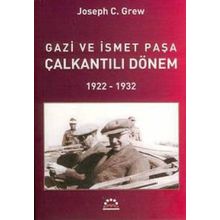 GAZI VE İSMET PAŞA ÇALKANTILI DÖNEM - JOSEPH C. GREW